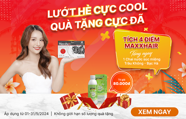 Lướt Hè cực Cool - Tặng Quà cực đã: Tích đủ 4 điểm Maxxhair tặng 1 chai nước súc miệng trầu không bạc hà trị giá 80.000đ